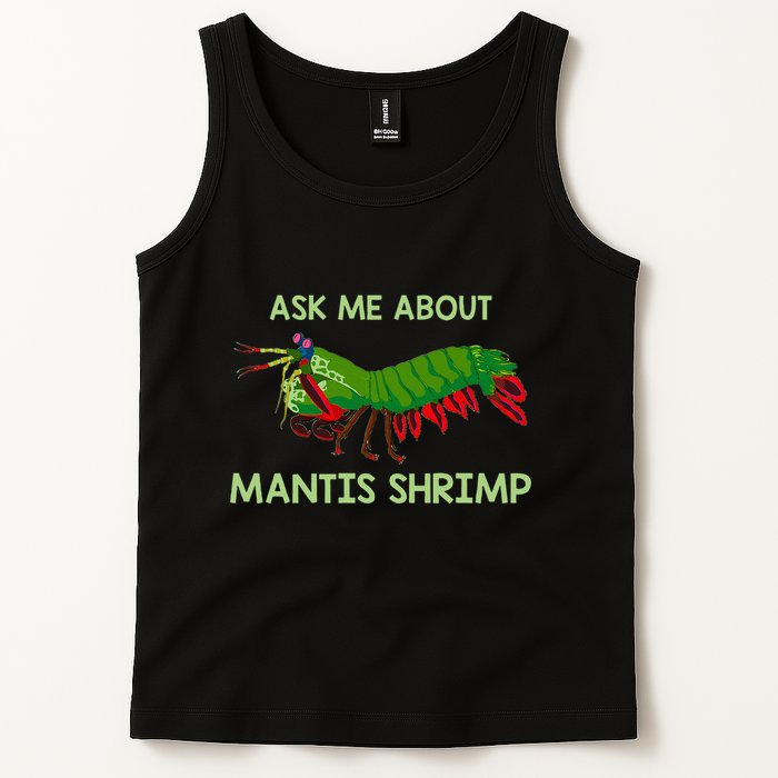 Crustacean Quote Ask Me About Mantis Shrimp Tank Top