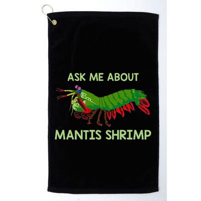 Crustacean Quote Ask Me About Mantis Shrimp Golf Towel