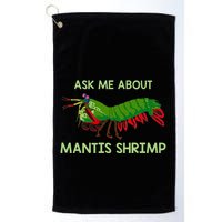 Crustacean Quote Ask Me About Mantis Shrimp Golf Towel
