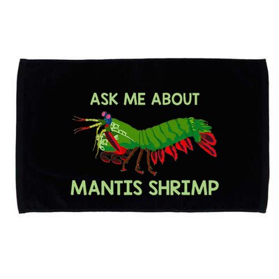 Crustacean Quote Ask Me About Mantis Shrimp Microfiber Hand Towel