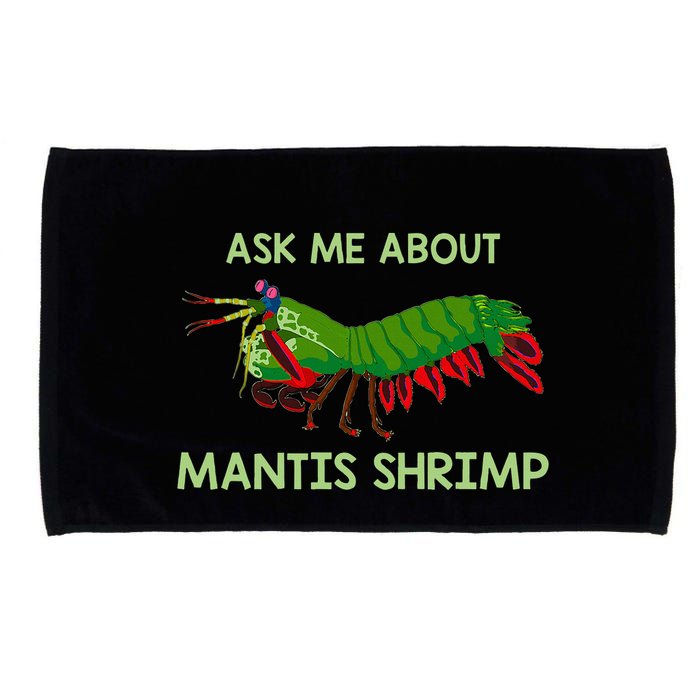 Crustacean Quote Ask Me About Mantis Shrimp Microfiber Hand Towel
