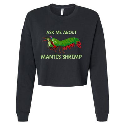 Crustacean Quote Ask Me About Mantis Shrimp Cropped Pullover Crew