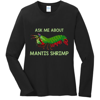 Crustacean Quote Ask Me About Mantis Shrimp Ladies Long Sleeve Shirt
