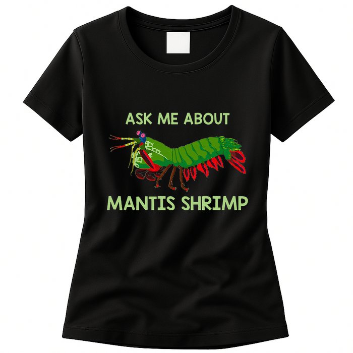 Crustacean Quote Ask Me About Mantis Shrimp Womens T-Shirt