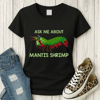 Crustacean Quote Ask Me About Mantis Shrimp Womens T-Shirt