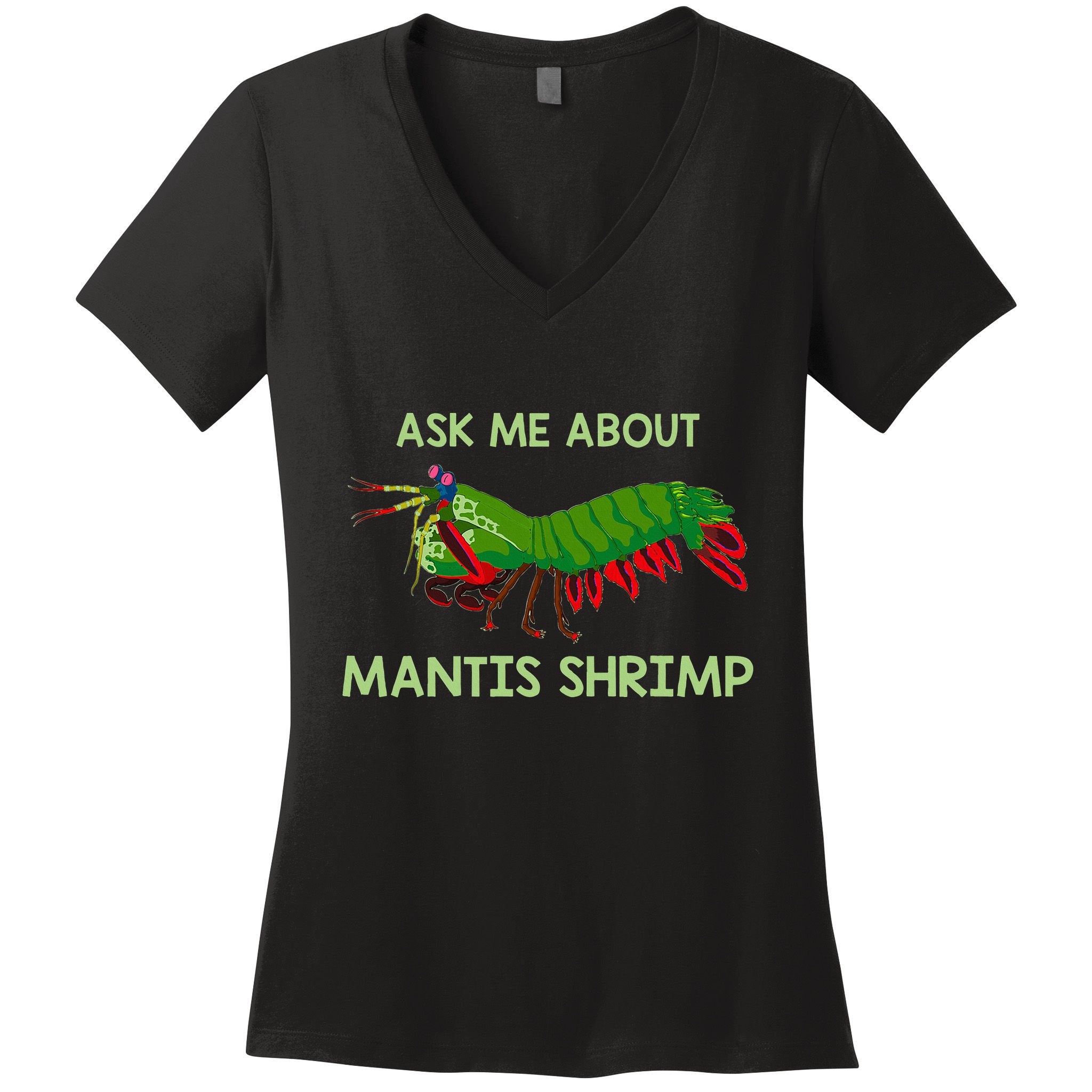 Crustacean Quote Ask Me About Mantis Shrimp Women's V-Neck T-Shirt