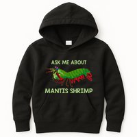 Crustacean Quote Ask Me About Mantis Shrimp Kids Hoodie