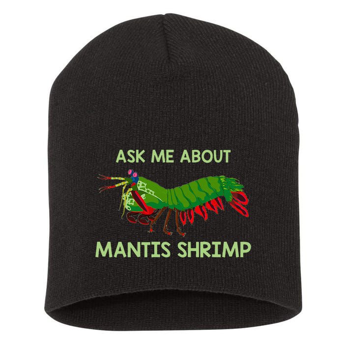 Crustacean Quote Ask Me About Mantis Shrimp Short Acrylic Beanie