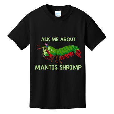 Crustacean Quote Ask Me About Mantis Shrimp Kids T-Shirt
