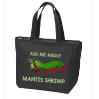 Crustacean Quote Ask Me About Mantis Shrimp Zip Tote Bag