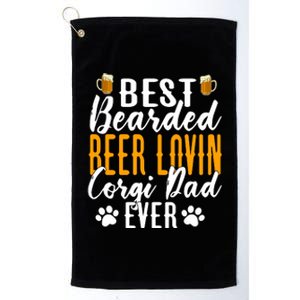 Cool Quote: Best Bearded Beer Lovin Corgi Dad Ever Fathers Day Platinum Collection Golf Towel