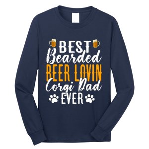 Cool Quote: Best Bearded Beer Lovin Corgi Dad Ever Fathers Day Long Sleeve Shirt