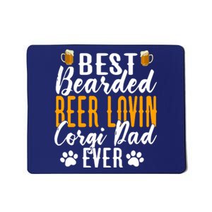 Cool Quote: Best Bearded Beer Lovin Corgi Dad Ever Fathers Day Mousepad