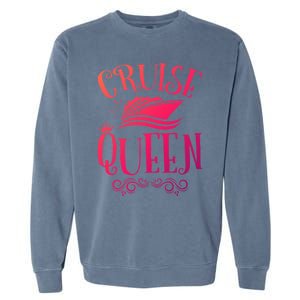 Cruise Queen Cruise Travel Cruising Gift Garment-Dyed Sweatshirt