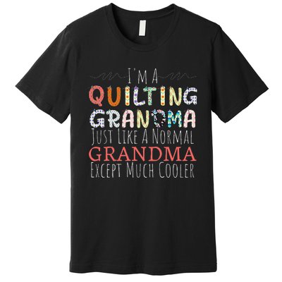 Cool Quilting Design For Women Grandma Quilt Sewing Quilter Premium T-Shirt