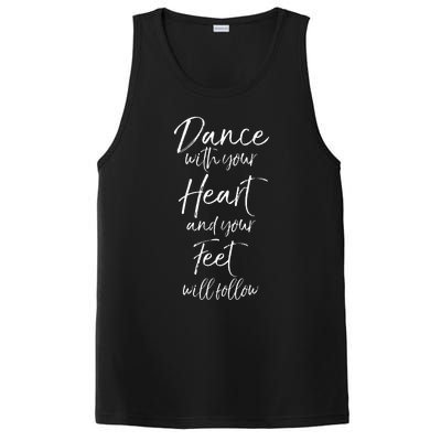 Cute Quote Dance With Your Heart And Your Feet Will Follow PosiCharge Competitor Tank