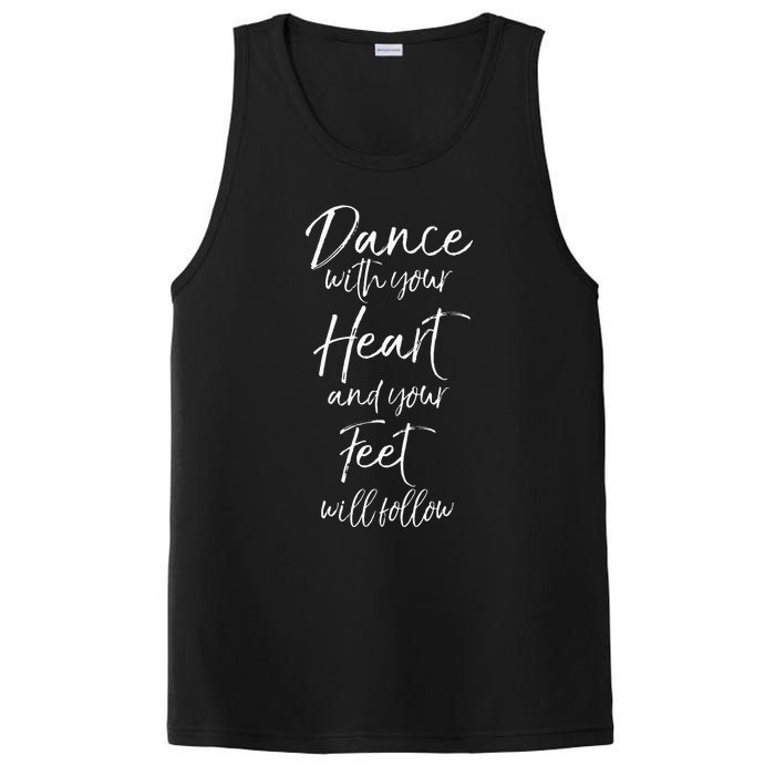 Cute Quote Dance With Your Heart And Your Feet Will Follow PosiCharge Competitor Tank