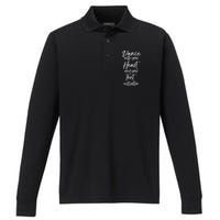 Cute Quote Dance With Your Heart And Your Feet Will Follow Performance Long Sleeve Polo