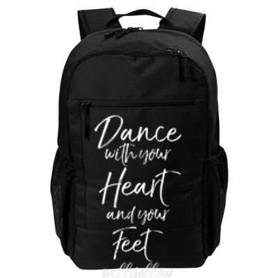 Cute Quote Dance With Your Heart And Your Feet Will Follow Daily Commute Backpack