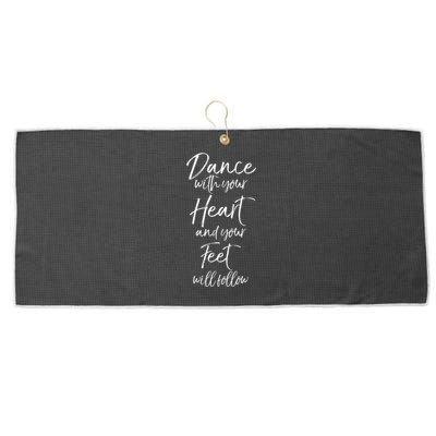 Cute Quote Dance With Your Heart And Your Feet Will Follow Large Microfiber Waffle Golf Towel