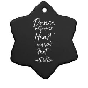 Cute Quote Dance With Your Heart And Your Feet Will Follow Ceramic Star Ornament