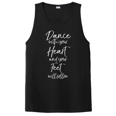 Cute Quote Dance With Your Heart And Your Feet Will Follow PosiCharge Competitor Tank