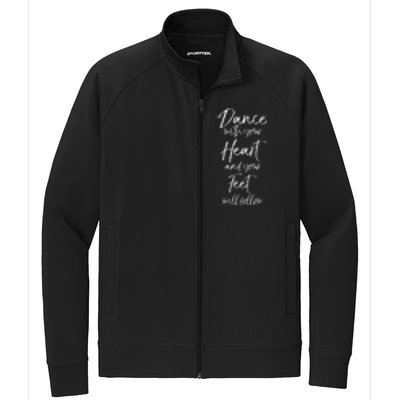 Cute Quote Dance With Your Heart And Your Feet Will Follow Stretch Full-Zip Cadet Jacket