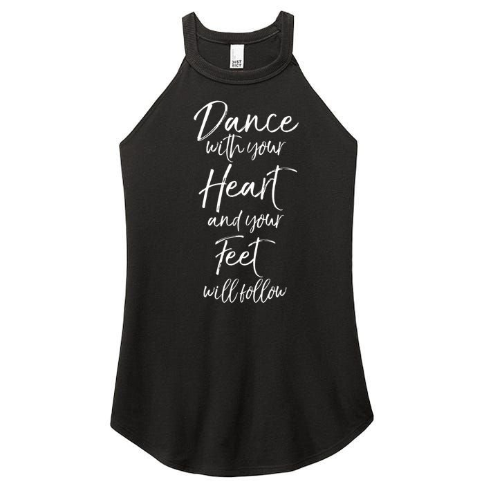 Cute Quote Dance With Your Heart And Your Feet Will Follow Women's Perfect Tri Rocker Tank