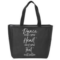 Cute Quote Dance With Your Heart And Your Feet Will Follow Zip Tote Bag