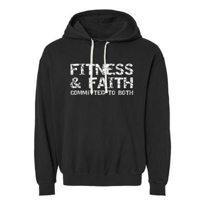 Christian Quote For Men Fitness & Faith Committed To Both Garment-Dyed Fleece Hoodie