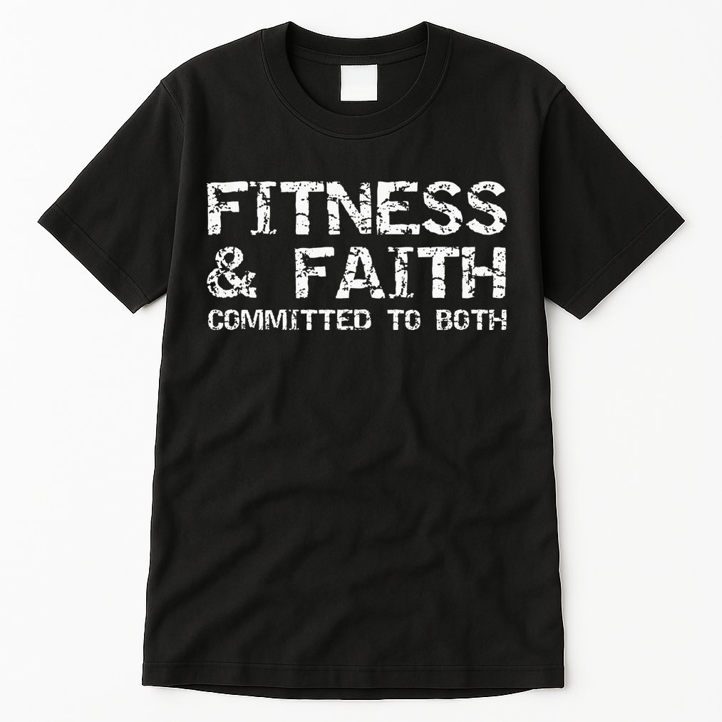 Christian Quote For Men Fitness & Faith Committed To Both Tall T-Shirt