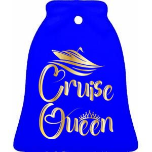 Cruise Queen Funny Gift Cruise Boat Lover Vacation Getaway Funny Gift Ceramic Bell Ornament