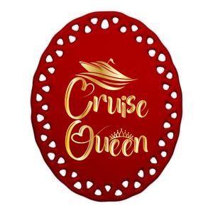 Cruise Queen Funny Gift Cruise Boat Lover Vacation Getaway Funny Gift Ceramic Oval Ornament