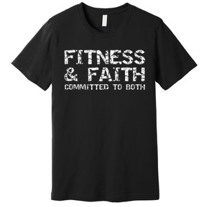 Christian Quote For Men Fitness & Faith Committed To Both Premium T-Shirt