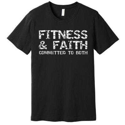 Christian Quote For Men Fitness & Faith Committed To Both Premium T-Shirt