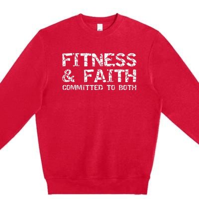 Christian Quote For Men Fitness & Faith Committed To Both Premium Crewneck Sweatshirt