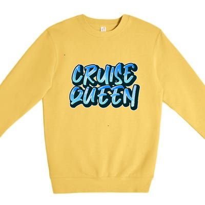 Cruise Queen Funny Cruise Ship Gift Premium Crewneck Sweatshirt