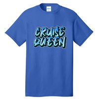 Cruise Queen Funny Cruise Ship Gift Tall T-Shirt