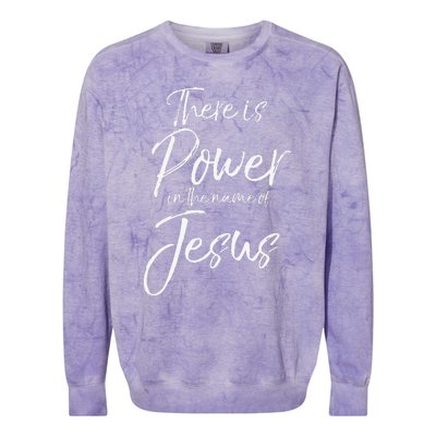 Christian Quote Gift There Is Power In The Name Of Jesus Colorblast Crewneck Sweatshirt