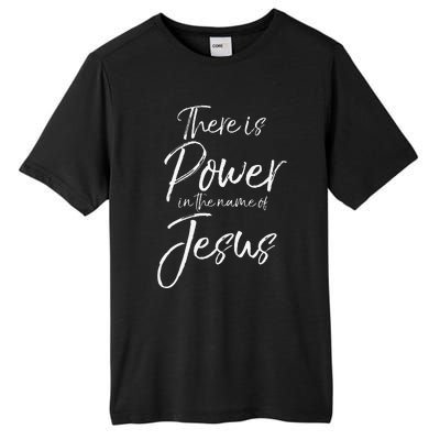 Christian Quote Gift There Is Power In The Name Of Jesus Tall Fusion ChromaSoft Performance T-Shirt