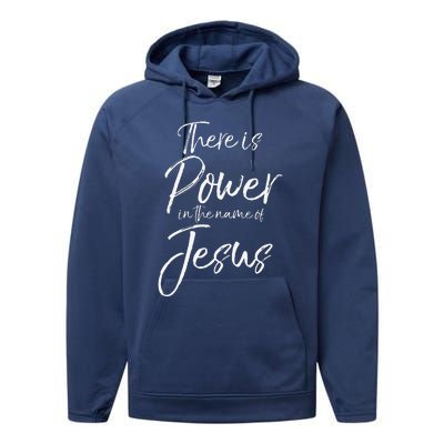 Christian Quote Gift There Is Power In The Name Of Jesus Performance Fleece Hoodie