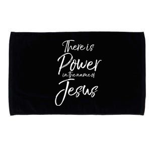 Christian Quote Gift There Is Power In The Name Of Jesus Gift Microfiber Hand Towel