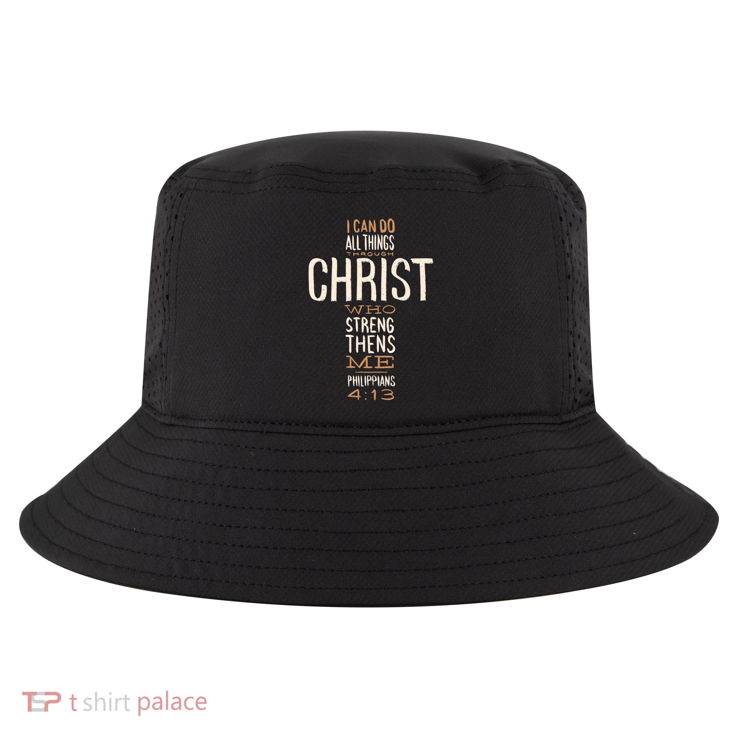 Christian Quote I Can Do All Things Through Christ Who Strengthens Me Cool Comfort Performance Bucket Hat