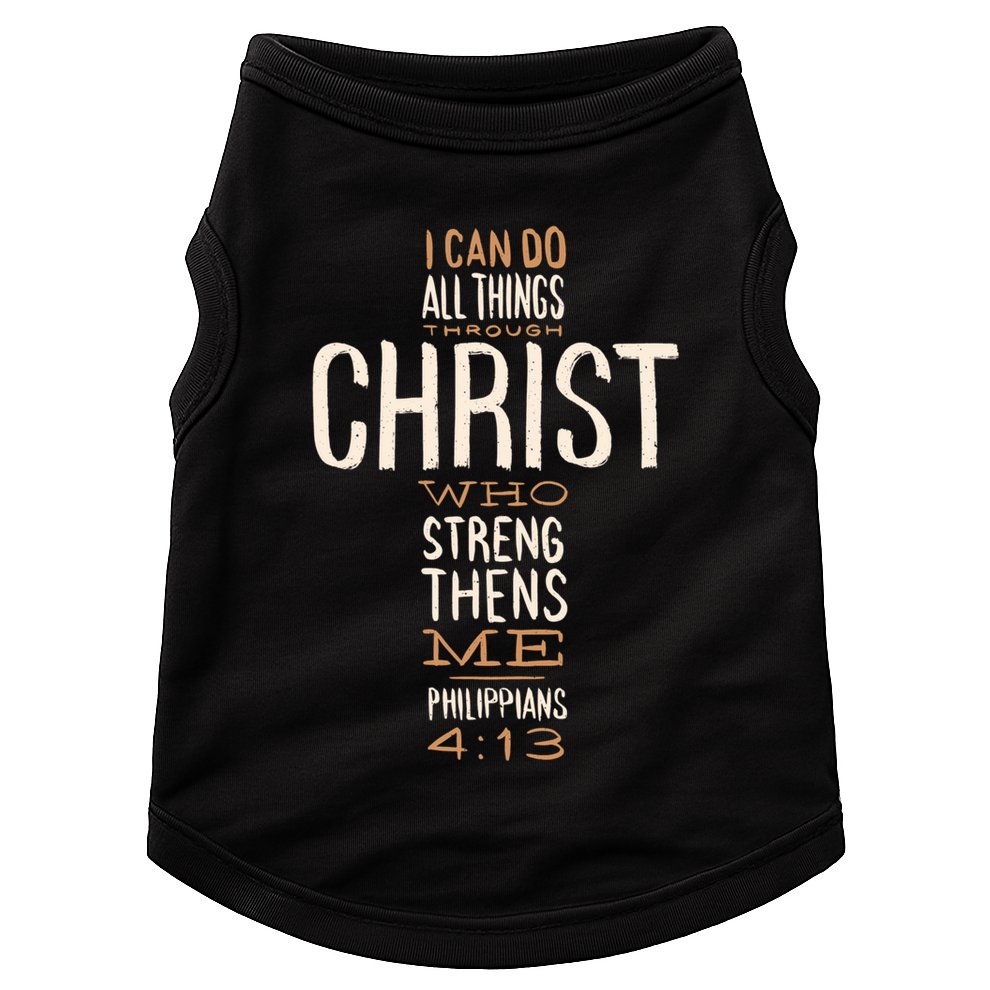 Christian Quote I Can Do All Things Through Christ Who Strengthens Me Doggie Tank