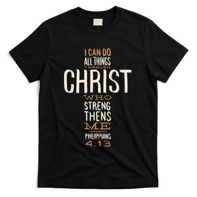 Christian Quote I Can Do All Things Through Christ Who Strengthens Me T-Shirt