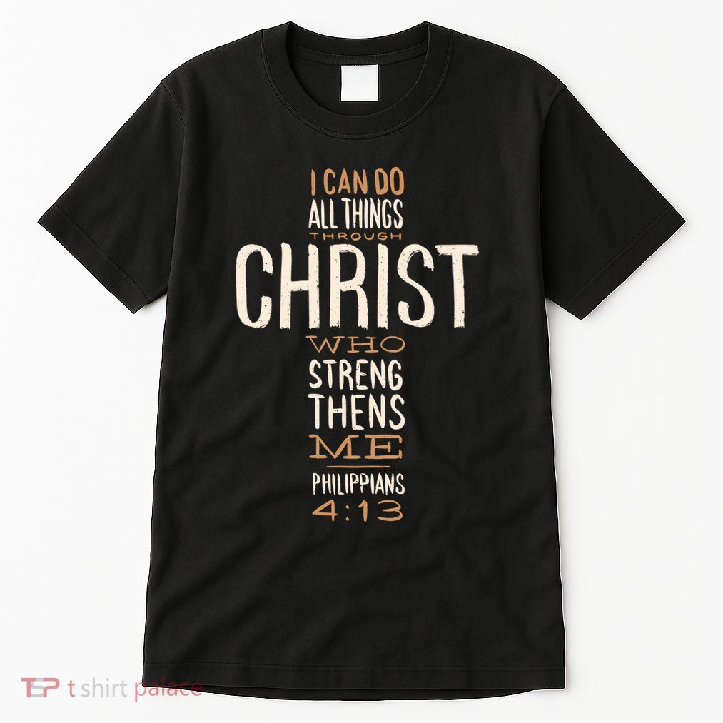 Christian Quote I Can Do All Things Through Christ Who Strengthens Me Tall T-Shirt
