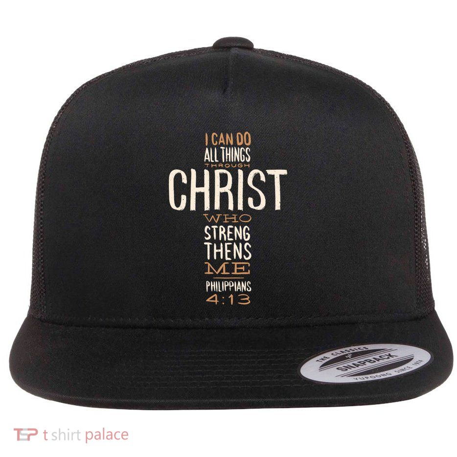 Christian Quote I Can Do All Things Through Christ Who Strengthens Me Flatbill Hat