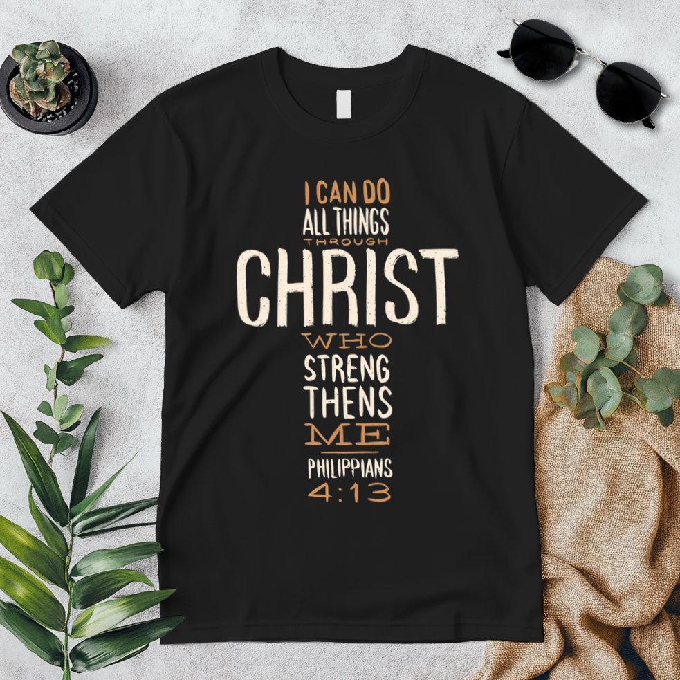 Christian Quote I Can Do All Things Through Christ Who Strengthens Me Premium T-Shirt