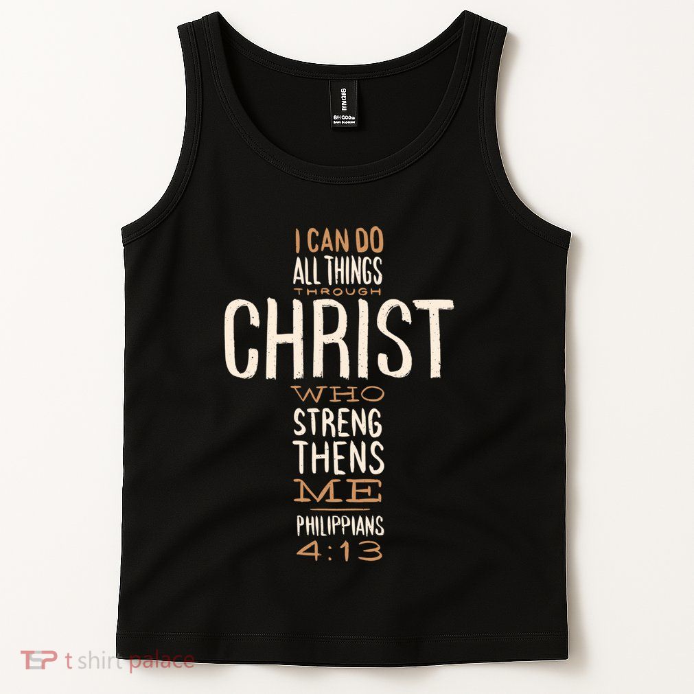 Christian Quote I Can Do All Things Through Christ Who Strengthens Me Tank Top