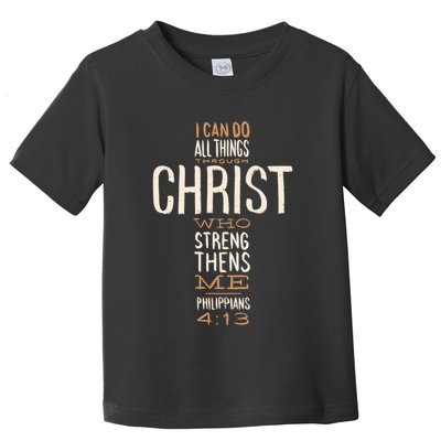 Christian Quote I Can Do All Things Through Christ Who Strengthens Me Toddler T-Shirt